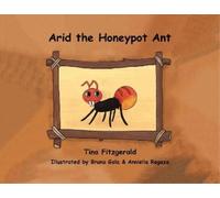 Tina Fitzgerald Arid the Honeypot Ant (Tascabile)
