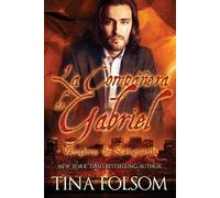 Tina Folsom La Compañera de Gabriel (Vampiros de Scanguards 3) (Tascabile)