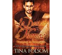 Tina Folsom La Decisión de Thomas (Vampiros de Scanguards 8) (Tascabile)