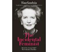 Tina Gaudoin The Incidental Feminist (Copertina rigida)