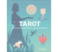 Tarot: Connect With Yourself, Develop Your Intuition, Live Mindfully
