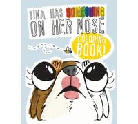 Tina Has Something on Her Nose: Coloring Book!