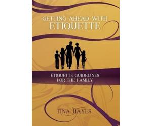 Tina Hayes Getting Ahead With Etiquette (Copertina rigida)