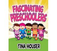 Tina Houser Fascinating Pre-Schoolers (Tascabile)