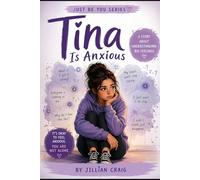 Tina Is Anxious: A Story about understanding big feelings