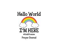 Tina J Pearson Hello World, I'm Here Prayer Journal (Tascabile)