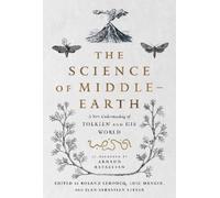 Tina Kover The Science of Middle-earth (Tascabile)