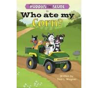 Tina L Wagner Puddles the Skunk in Who Ate My Corn? (Copertina rigida)