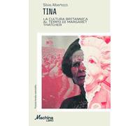 TINA. La cultura britannica al tempo di Margaret Thatcher