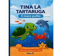 Tina la tartaruga: Il mare pulito