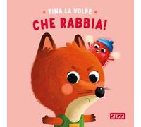 Tina la volpe. Che rabbia! Ediz. illustrata