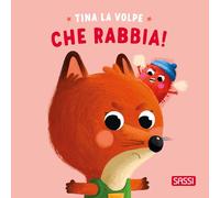 Tina la volpe. Che rabbia! Ediz. illustrata
