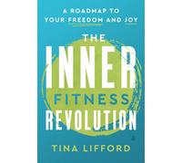 Tina Lifford The Inner Fitness Revolution (Copertina rigida)
