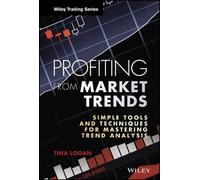 Tina Logan Profiting from Market Trends (Copertina rigida) Wiley Trading