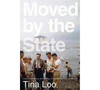 Tina Loo Moved by the State (Copertina rigida)