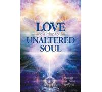 Tina Louise Spalding Love and a Map to the Unaltered Soul (Tascabile)