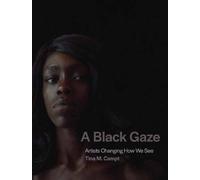 Tina M. Campt A Black Gaze (Copertina rigida)