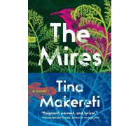 Tina Makereti The Mires: A Novel (Tascabile)
