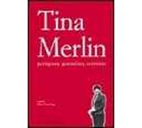 Tina Merlin partigiana, giornalista, scrittrice