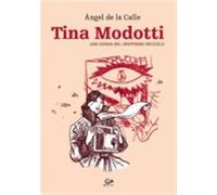 TINA MODOTTI INTEGRALE - LA DONNA DEL VENTESIMO SECOLO