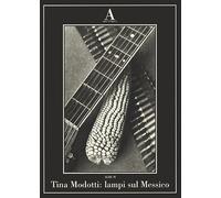 Tina Modotti: lampi sul Messico