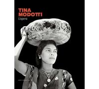 Tina Modotti. L'opera. Ediz. illustrata - Costantini Roberto
