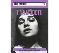 Tina Modotti. Sulla fotografia sovversiva. Dalla poetica della rivolta all'etica dell'utopia. Ediz. ampliata