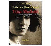 Tina Modotti. Verità e leggenda - Barckhausen Christiane