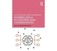 Tina Moore Sheila Cunningh Nursing Skills in Control and Coordinati (Tascabile)