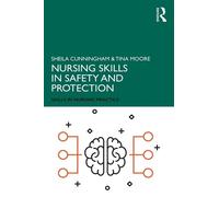 Tina Moore Sheila Cunningham Nursing Skills in Safety and Protection (Tascabile)
