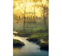 Tina Nahid Losing A Loved One to Suicide (Copertina rigida)