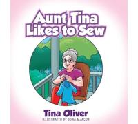 Tina Oliver Aunt Tina Likes to Sew (Copertina rigida) Aunt Tina