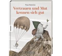 Tina Oziewicz Ale Vertrauen und Mut kennen sich gut: Vorlese (Copertina rigida)