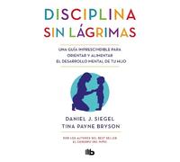 Tina Payne Bryson Daniel J. Si Disciplina sin lágrimas / No-Drama Di (Tascabile)