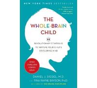 Tina Payne Bryson Daniel J. Siegel, MD The Whole-Brain Child (Copertina rigida)