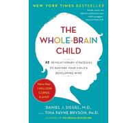Tina Payne Bryson Daniel J. Siegel, MD The Whole-Brain Child (Tascabile)