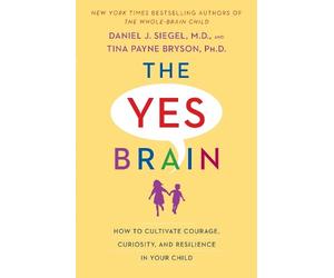 Tina Payne Bryson Daniel J. Siegel, MD The Yes Brain (Tascabile)