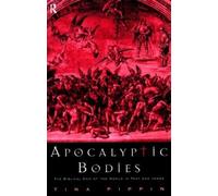 Tina Pippin Apocalyptic Bodies (Tascabile)