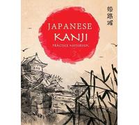 Tina R Kelly Japanese Kanji Practice Notebook (Tascabile)