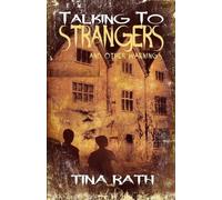 Tina Rath Talking to Strangers and Other Warnings (Tascabile)