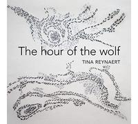 Tina Reynaert - The Hour Of The Wolf