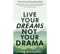 Tina Richards Live Your Dreams Not Your Drama (Tascabile)