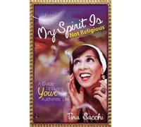 Tina Sacchi My Spirit Is Not Religious (Tascabile)