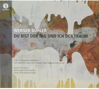 Tina Scherer Werner Bühler: Du Bist Der Tag Und Ich Der Traum (CD) Album