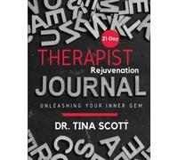 Tina Scott 21 Days Therapist Rejuvenation Journal (Tascabile)