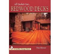 Tina Skinner All Decked Out...Redwood Decks (Tascabile)