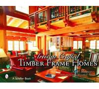 Tina Skinner Artisan Crafted Timber Frame Homes (Copertina rigida)