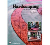 Tina Skinner Hardscaping with Decorative Concrete (Tascabile)