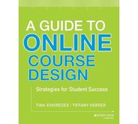 Tina Stavredes Tiffany Herder A Guide to Online Course Design (Tascabile)