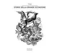 Tina. Storie della grande estinzione